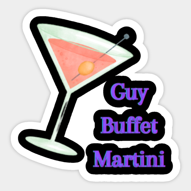 Guy buffet martini Guy Sticker TeePublic